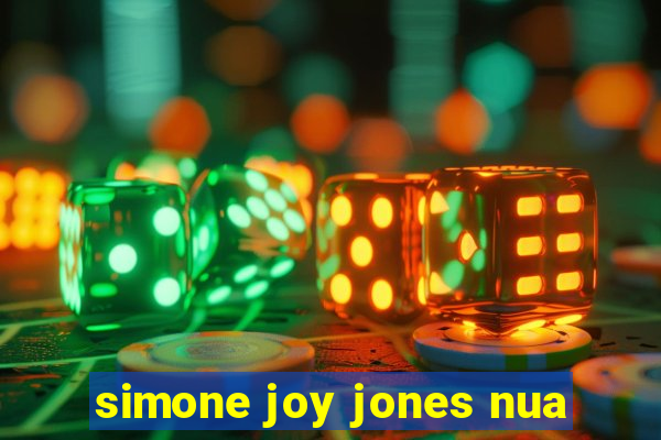 simone joy jones nua